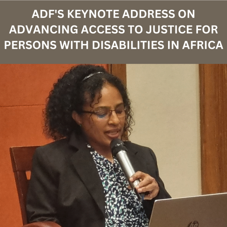 ADF’s Keynote Address on Advancing Access to Justice for Persons with Disabilities in Africa